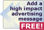 Add a high impact advertising message FREE!