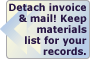 Detach invoice & mail! Keep materials list for your records.