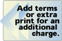 Add terms or other wording for an additional charge